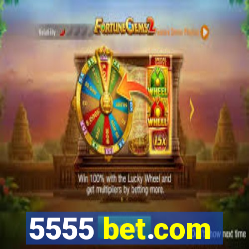 5555 bet.com